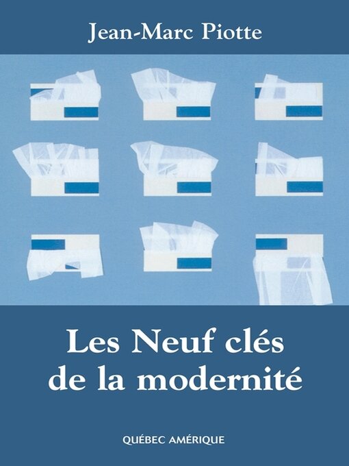 Title details for Les Neuf clés de la modernité by Jean-Marc Piotte - Available